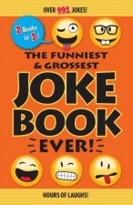 Funniest & Grossest Joke Book Ever!