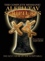 Complete Messianic Aleph Tav Scriptures Paleo-Hebrew Large Print Edition Study Bible (Updated 2nd Edition)