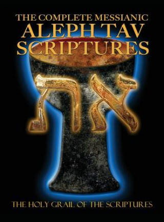 Complete Messianic Aleph Tav Scriptures Modern-Hebrew Large Print Edition Study Bible (Updated 2nd Edition)