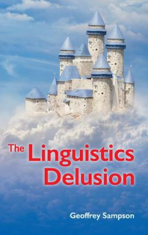 The Linguistics Delusion