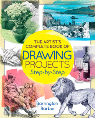 The Artist's Complete Book of Drawing Projects Step-By-Step