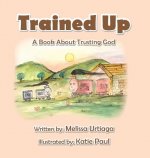 Trained Up