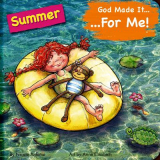 God Made It for Me: Summer: Child's Prayers of Thankfulness for the Things They Love Best about Summer