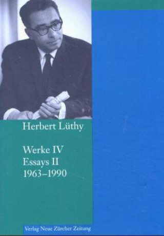 Herbert Lüthy, Werkausgabe, Werke IV. Tl.2