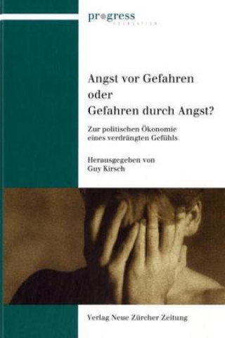 Angst vor Gefahren oder Gefahren durch Angst?