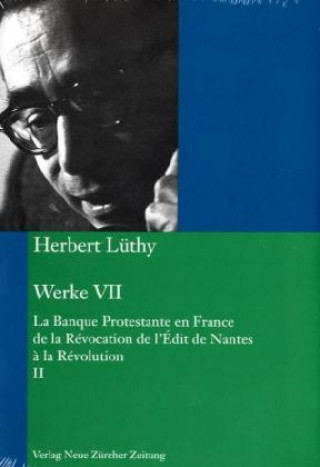 Herbert Lüthy, Werkausgabe, Werke VII. Tl.2