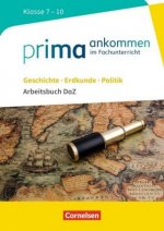 Prima ankommen - Im Fachunterricht - Geschichte, Erdkunde, Politik: Klasse 7-10