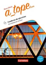 A_tope.com - Spanisch Spätbeginner - Ausgabe 2017 Berufsbildende Schulen - Arbeitsheft mit interaktiven Übungen online - Mit Audios online