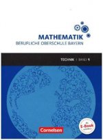 Mathematik - Berufliche Oberschule Bayern - Technik - Band 1 (FOS 11/BOS 12)