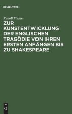 Zur Kunstentwicklung Der Englischen Tragoedie Von Ihren Ersten Anfangen Bis Zu Shakespeare