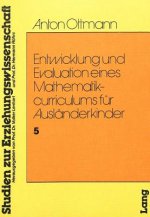 Entwicklung und Evaulation eines Mathematikcurriculums fuer Auslaenderkinder