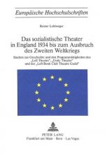 Das sozialistische Theater in England 1934 bis zum Ausbruch des Zweiten Weltkriegs