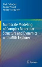 Multiscale Modeling of Complex Molecular Structure and Dynamics with MBN Explorer