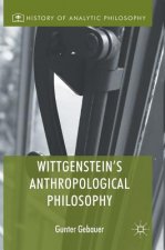 Wittgenstein's Anthropological Philosophy