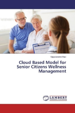 Cloud Based Model for Senior Citizens Wellness Management