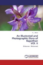 An Illustrated and Photographic Flora of Rajasthan VOl. II