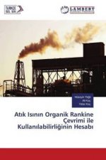 Atik Isinin Organik Rankine Çevrimi ile Kullanilabilirliginin Hesabi