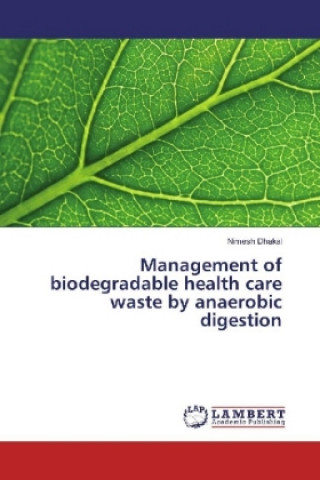 Management of biodegradable health care waste by anaerobic digestion