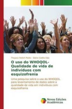 O uso do WHOQOL- Qualidade de vida de indivíduos com esquizofrenia