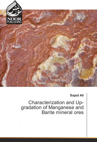 Characterization and Up-gradation of Manganese and Barite mineral ores