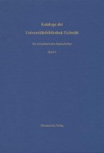 Die mittelalterlichen Handschriften der Universitätsbibliothek Eichstätt. Vierter Band: Aus Cod. st 700-Cod. st 766