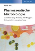 Pharmazeutische Mikrobiologie - Qualitutssicherung  , Monitoring, Betriebshygiene 2e