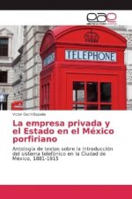 La empresa privada y el Estado en el México porfiriano