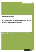 Entstehung der Regelung des Financial Fair Play im europäischen Fußball