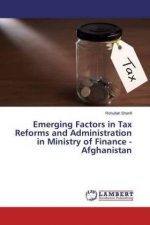 Emerging Factors in Tax Reforms and Administration in Ministry of Finance - Afghanistan