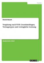 Vergütung nach VOB. Grundsatzfragen, Vertragstypen und vertragliche Leistung