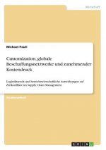 Customization, globale Beschaffungsnetzwerke und zunehmender Kostendruck