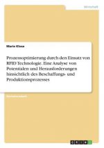Prozessoptimierung durch den Einsatz von RFID Technologie. Eine Analyse von Potentialen und Herausforderungen hinsichtlich des Beschaffungs- und Produ