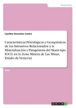 Caracteristicas Petrologicas y Geoquimicas de los Intrusivos Relacionados a la Mineralizacion y Paragenesis del Skarn tipo IOCG en la Zona Minera de L