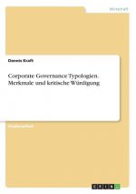 Corporate Governance Typologien. Merkmale und kritische Würdigung