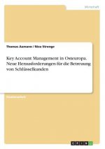 Key Account Management in Osteuropa. Neue Herausforderungen für die Betreuung von Schlüsselkunden