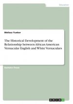 Historical Development of the Relationship between African American Vernacular English and White Vernaculars