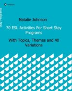 70 ESL Activities For Short Stay Programs