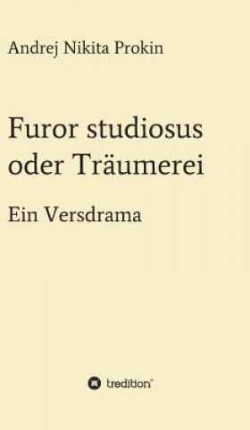Furor studiosus oder Traumerei