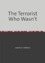 The Terrorist Who Wasn't