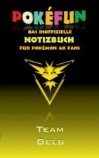 POKEFUN - Das inoffizielle Notizbuch (Team Gelb) fur Pokemon GO Fans