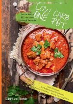 Low Carb One Pot Pasta Meals All-in-one Eintopf Rezepte Diat Kochbuch fur Mittagessen Abendessen Gesund abnehmen - Wenig Kohlenhydrate