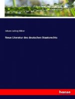 Neue Literatur des deutschen Staatsrechts