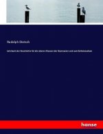 Lehrbuch der Geschichte fur die oberen Klassen der Gymnasien und zum Selbststudium