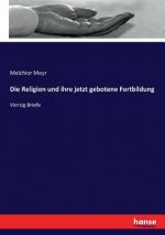Religion und ihre jetzt gebotene Fortbildung
