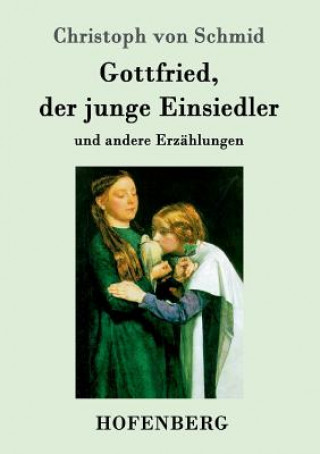 Gottfried, der junge Einsiedler