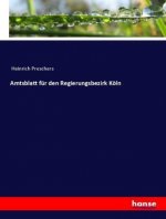 Amtsblatt fur den Regierungsbezirk Koeln