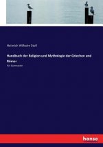 Handbuch der Religion und Mythologie der Griechen und Roemer