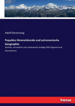 Populare Himmelskunde und astronomische Geographie