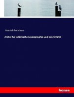 Archiv fur lateinische Lexicographie und Grammatik
