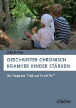 Geschwister chronisch kranker Kinder starken. Das Programm Stark und Fit mit Piet
